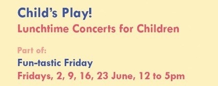 Child's Play! Lunchtime concerts for children